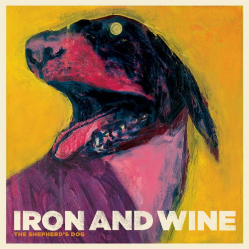 IRON & WINE - SHEPHERD'S DOGIRON AND WINE SHEPERDS DOG.jpg